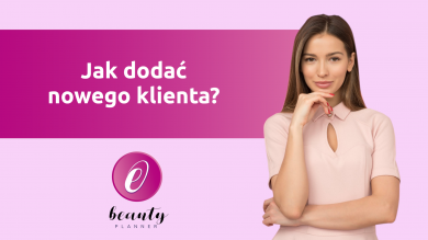 Jak dodać nowego klienta? Jak dodać nowego klienta?