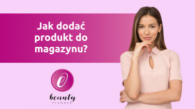 Jak dodać produkt do magazynu? Jak dodać produkt do magazynu?