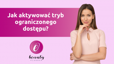 Jak aktywować tryb ograniczonego dostępu? Jak aktywować tryb ograniczonego dostępu?